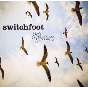 SWITCHFOOT / スウィッチフット / HELLO HURRICANE