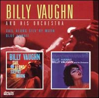 BILLY VAUGHN / ビリー・ヴォーン / SAIL ALONG SILV'RY MOON/BLUE HAWAII