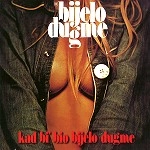 BIJELO DUGME / ビエロ・ドゥグメ / KAD BI'BIO BIJELO DUGME