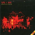 LEB I SOL / レブ・イ・ソル / AKUSTICNA TRAUMA