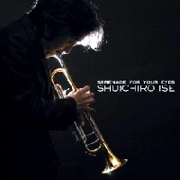 SHUICHIRO ISE / 伊勢秀一郎 / セレナーデ・フォー・ユア・アイズ