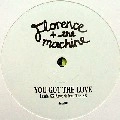 FLORENCE AND THE MACHINE / フローレンス・アンド・ザ・マシーン / YOU GOT THE LOVE(JAMIE XX REWORK FEAT.THE