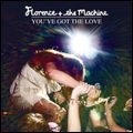 FLORENCE AND THE MACHINE / フローレンス・アンド・ザ・マシーン / YOU'VE GOT THE LOVE