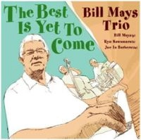BILL MAYS / ビル・メイズ / ザ・ベスト・イズ・イエット・トゥ・カム