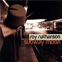 ROY NATHANSON / ロイ・ナサンソン / SUBWAY MOON