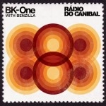 BK-ONE with BENZILLA  / RADIO DO CANIBAL
