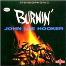 JOHN LEE HOOKER / ジョン・リー・フッカー / BURNIN'