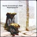 DAVID CRONENBERG'S WIFE / HYPNAGOGUES