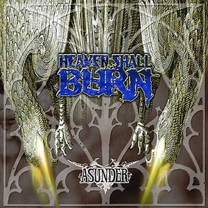 HEAVEN SHALL BURN / ヘヴン・シャル・バーン / ASUNDER