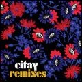 CITAY / REMIXES