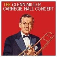 GLENN MILLER / グレン・ミラー / CARNEGIE HALL CONCERT