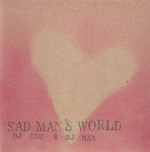 DJ ESU & DJ MAN (KAMENOKO PRODUCTION) / ＳＡＤ　ＭＡＮ’Ｓ　ＷＯＲＬＤ　ＶＯＬ.2