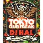 DJ HAL / DJハル / ＴＯＫＹＯ　ＣＬＵＢ　ＦＲＥＡＫVOL.008