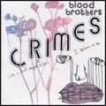 BLOOD BROTHERS / ブラッド・ブラザーズ / CRIMES (REISSUE)