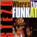 STEZO / スティ-ゾ / WHERE'S THE FUNK AT