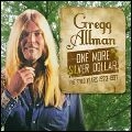GREGG ALLMAN / グレッグ・オールマン / ONE MORE SILVER DOLLAR: THE SOLO YEARS 197