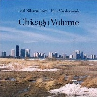 KEN VANDERMARK & PAAL NILSSEN-LOVE / ケン・ヴァンダーマーク＆ポール・ニルセン・ラヴ / CHICAGO VOLUME