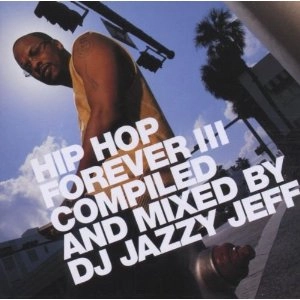 DJ JAZZY JEFF / DJジャジー・ジェフ / "HIP HOP FOREVER 3 ""CD"""