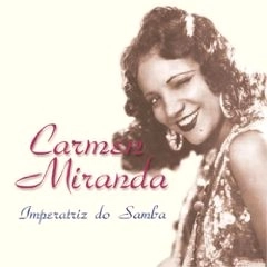 CARMEN MIRANDA / カルメン・ミランダ / サンバの女王