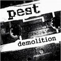 PEST / ペスト / DEMOLITION
