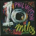 PHIL WILSON (from JUNE BRIDES) / 10 MILES (CD-R)