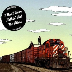 JON IRABAGON / ジョン・イラバゴン / I DON'T HEAR NOTHIN' BUT THE BLUES