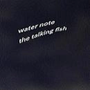 the talking fish / ｗａｔｅｒｎｏｔｅ