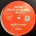 TOKTOK / BULLET IN THE HEAD VOL.2