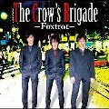 THE CROW'S BRIGADE / Ｆｏｘｔｒｏｔ