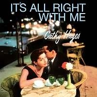 CATHY HAYES / キャシー・ヘイズ / IT'S ALL RIGHT WITH ME