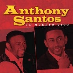 ANTHONY SANTOS / UN MUERTO VIVO