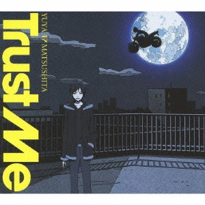 YUYA MATSUSHITA / 松下優也 / Trust Me(デュラララ盤