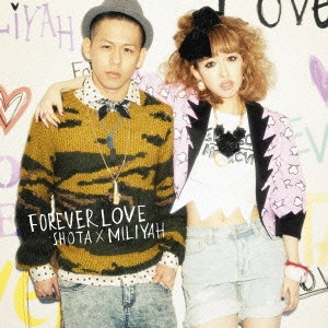 KATO MIRIYA,SHIMIZU SHOTA / 加藤ミリヤ×清水翔太 / FOREVER LOVE(通常盤) / FOREVER LOVE