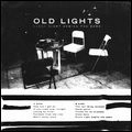 OLD LIGHTS / EVERY NIGHT BEGINSTHE SAME