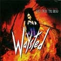 WAYSTED / ウェイステッド / BACK FROM THE DEAD