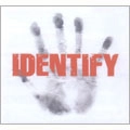 IDENTIFY / アイデンティファイ / DEMO 2007