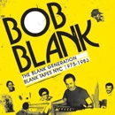 BOB BLANK / ボブ・ブランク / ブランクジエネレ-シヨン:　ブランクテ-プNYC1971-1985