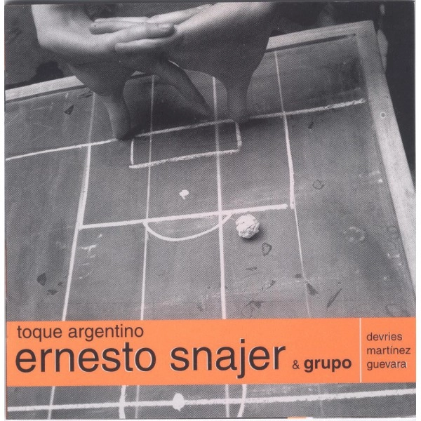 ERNESTO SNAJER / エルネスト・スナヘール / TOQUE ARGENTINO