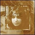 V.A. (KATH BLOOM) / LOVING TAKES THIS COURSE : A TRIBUTE TO SO