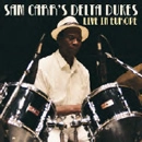 SAM CARR'S DELTA DUKES / LIVE IN EUROPE