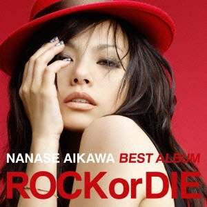 NANASE AIKAWA / 相川七瀬 / NANASE AIKAWA BEST ALBUM "ROCK OR DIE"