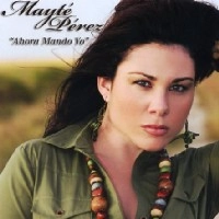 MAYTE PEREZ / AHORA MANDO YO