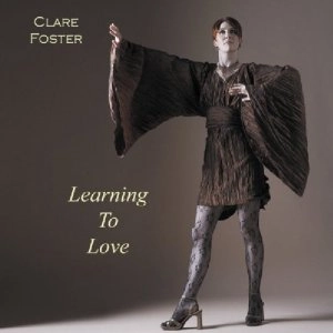 CLARE FOSTER / クレア・フォスター / LEARNING TO LOVE
