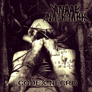 ANAAL NATHRAKH / アナール・ナスラック / CODEX NECRO