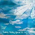 DOF / SUDDENLY SHIFTED AGAINST THE SKY