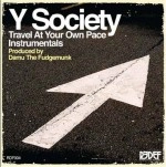 Y SOCIETY (INSIGHT & DAMU THE FUDGEMUNK) / TRAVEL AT YOUR OWN PACE INSTRUMENTALS