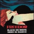 FREEDOM (UK) / フリーダム / ＢＬＡＣＫ　ＯＮ　ＷＨＩＴＥ