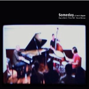 MAGNUS HJORTH / マグナス・ヨルト / サムデイ･ライヴ･イン･ジャパン / SOMEDAY.LIVE IN JAPAN