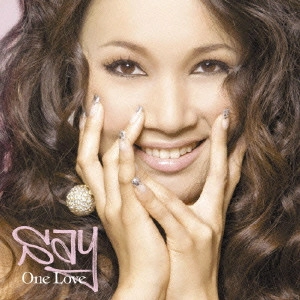 SAY / セイ / One Love