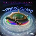 VENUS GANG / GALACTIC SOUL